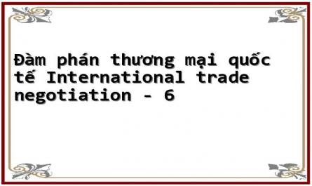 Đàm phán thương mại quốc tế International trade negotiation - 6
