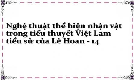 Nghệ thuật thể hiện nhận vật trong tiểu thuyết Việt Lam tiểu sử của Lê Hoan - 14