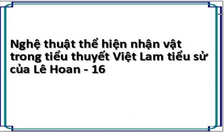 Nghệ thuật thể hiện nhận vật trong tiểu thuyết Việt Lam tiểu sử của Lê Hoan - 16