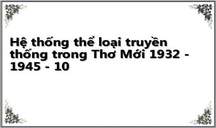 Hệ thống thể loại truyền thống trong Thơ Mới 1932 - 1945 - 10