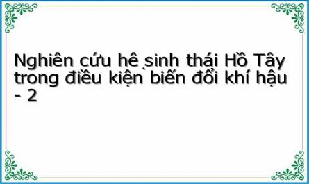 Nghiên cứu hệ sinh thái Hồ Tây trong điều kiện biến đổi khí hậu - 2