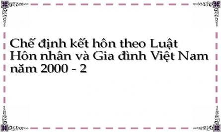 Chế định kết hôn theo Luật Hôn nhân và Gia đình Việt Nam năm 2000 - 2