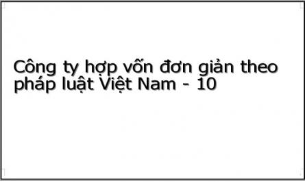 Thực Trạng Pháp Luật Việt Nam Về Công Ty Hợp Vốn Đơn Giản