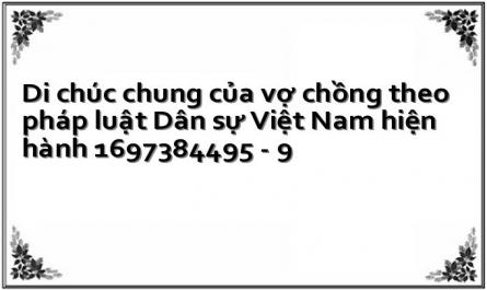 Di chúc chung của vợ chồng theo pháp luật Dân sự Việt Nam - 9
