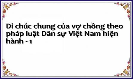 Di chúc chung của vợ chồng theo pháp luật Dân sự Việt Nam hiện hành - 1