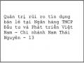 Quản trị rủi ro tín dụng bán lẻ tại Ngân hàng TMCP Đầu tư và Phát triển Việt Nam - Chi nhánh Nam Thái Nguyên - 13