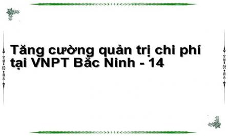 Tăng cường quản trị chi phí tại VNPT Bắc Ninh - 14