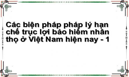 Các biện pháp pháp lý hạn chế trục lợi bảo hiểm nhân thọ ở Việt Nam hiện nay - 1