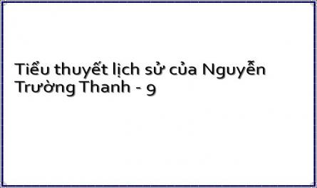 Tiểu thuyết lịch sử của Nguyễn Trường Thanh - 9