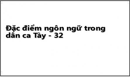 Đặc điểm ngôn ngữ trong dân ca Tày - 32