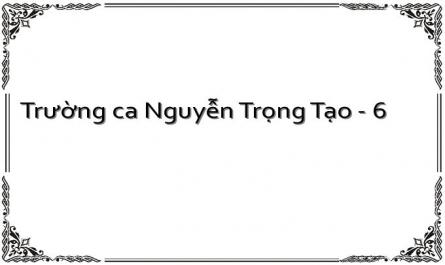 Trường ca Nguyễn Trọng Tạo - 6