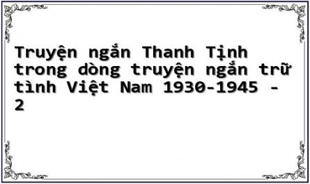 Truyện ngắn Thanh Tịnh trong dòng truyện ngắn trữ tình Việt Nam 1930-1945 - 2