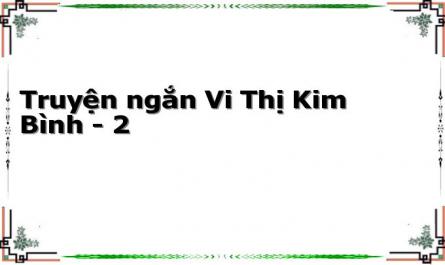 Truyện ngắn Vi Thị Kim Bình - 2