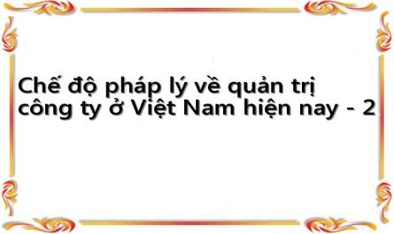 Chế độ pháp lý về quản trị công ty ở Việt Nam hiện nay - 2