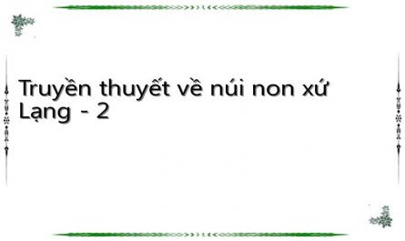 Truyền thuyết về núi non xứ Lạng - 2