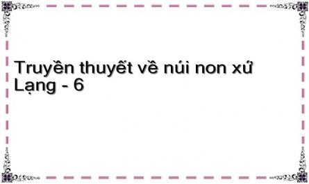 Truyền Thuyết Núi Non Xứ Lạng Với Đề Tài Chống Giặc Ngoại Xâm