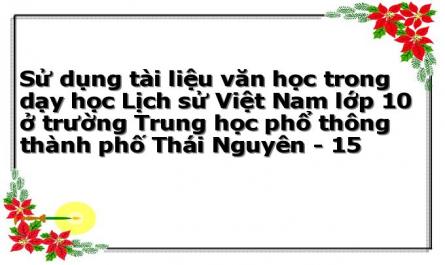 Sử dụng tài liệu văn học trong dạy học Lịch sử Việt Nam lớp 10 ở trường Trung học phổ thông thành phố Thái Nguyên - 15