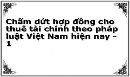 Chấm dứt hợp đồng cho thuê tài chính theo pháp luật Việt Nam hiện nay - 1