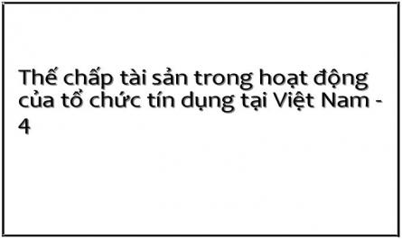 Hoạt Động Của Các Tổ Chức Tín Dụng Và Vai Trò Của Thế Chấp Tài Sản Tại Các Tổ Chức