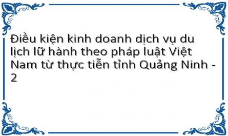 Điều kiện kinh doanh dịch vụ du lịch lữ hành theo pháp luật Việt Nam từ thực tiễn tỉnh Quảng Ninh - 2