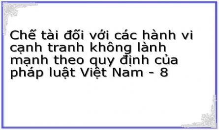 Chế tài đối với các hành vi cạnh tranh không lành mạnh theo quy định của pháp luật Việt Nam - 8