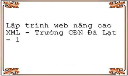 Lập trình web nâng cao XML - Trường CĐN Đà Lạt - 1