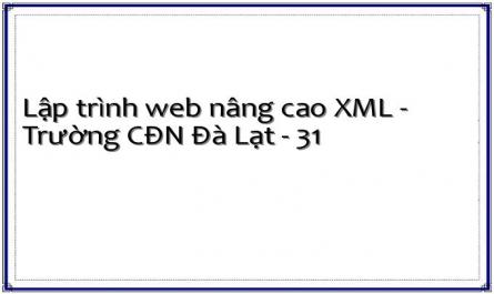 Lập trình web nâng cao XML - Trường CĐN Đà Lạt - 31