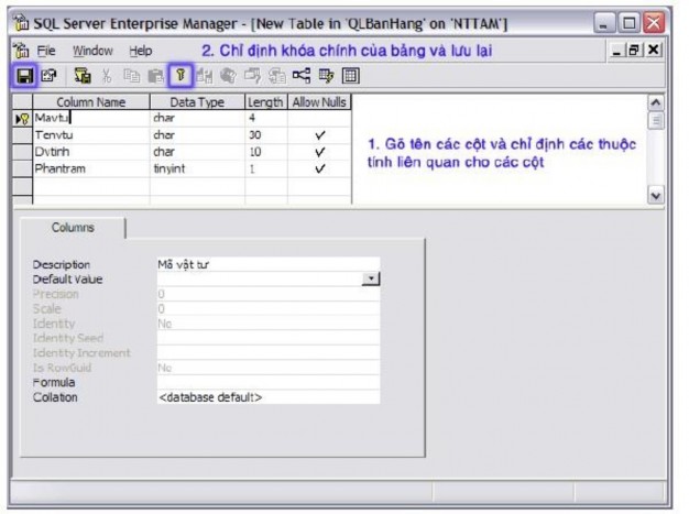 Màn hình xây dựng cấu trúc bảng Bước 3 Định nghĩa khóa chính cho bảng và lưu 3