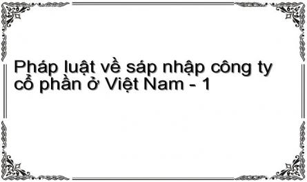 Pháp luật về sáp nhập công ty cổ phần ở Việt Nam - 1