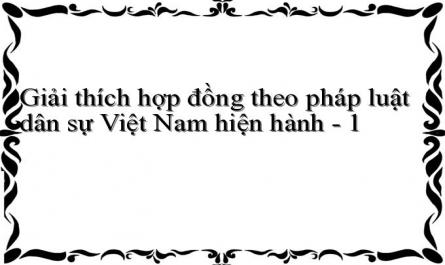 Giải thích hợp đồng theo pháp luật dân sự Việt Nam hiện hành - 1