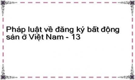 Pháp luật về đăng ký bất động sản ở Việt Nam - 13