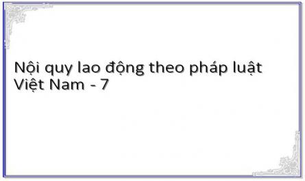 Nội quy lao động theo pháp luật Việt Nam - 7