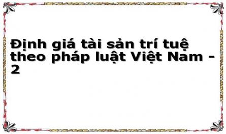 Định giá tài sản trí tuệ theo pháp luật Việt Nam - 2