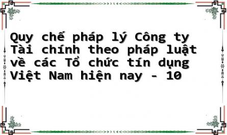 Quy chế pháp lý Công ty Tài chính theo pháp luật về các Tổ chức tín dụng Việt Nam hiện nay - 10