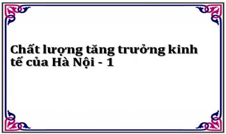 Chất lượng tăng trưởng kinh tế của Hà Nội - 1