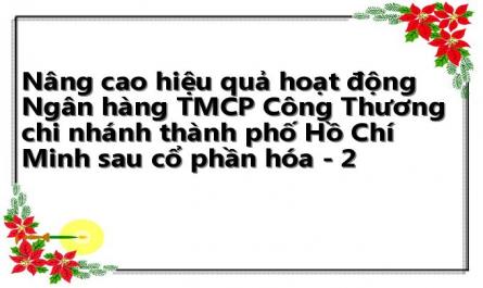 Nâng cao hiệu quả hoạt động Ngân hàng TMCP Công Thương chi nhánh thành phố Hồ Chí Minh sau cổ phần hóa - 2