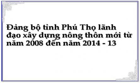 Đảng bộ tỉnh Phú Thọ lãnh đạo xây dựng nông thôn mới từ năm 2008 đến năm 2014 - 13