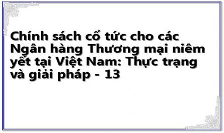Chính sách cổ tức cho các Ngân hàng Thương mại niêm yết tại Việt Nam: Thực trạng và giải pháp - 13