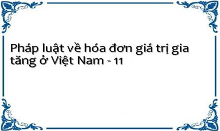 Pháp luật về hóa đơn giá trị gia tăng ở Việt Nam - 11