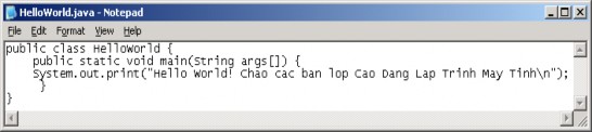 Hình 2 1 Dùng Notepad biên soạn tập tin cùng tên là HelloWorld java Phương thức 2