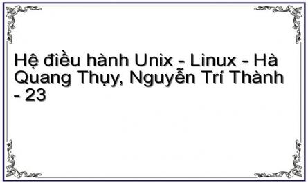 Hệ điều hành Unix - Linux - Hà Quang Thụy, Nguyễn Trí Thành - 23