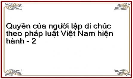 Quyền của người lập di chúc theo pháp luật Việt Nam hiện hành - 2