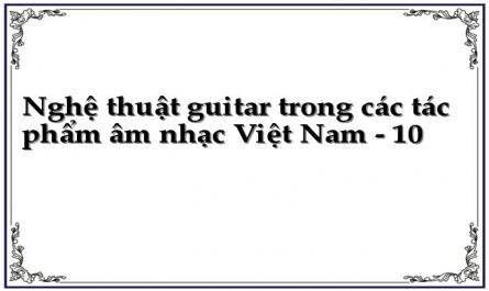 Nghệ thuật guitar trong các tác phẩm âm nhạc Việt Nam - 10