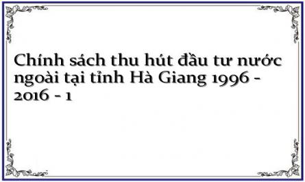 Chính sách thu hút đầu tư nước ngoài tại tỉnh Hà Giang 1996 - 2016 - 1