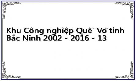 Khu Công nghiệp Quế Võ tỉnh Bắc Ninh 2002 - 2016 - 13