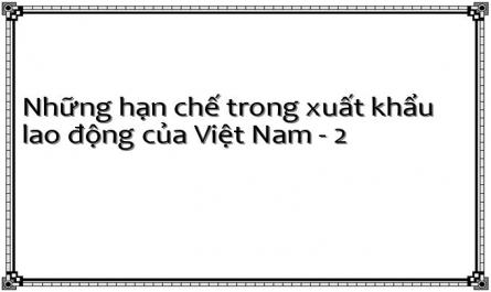 Những hạn chế trong xuất khẩu lao động của Việt Nam - 2