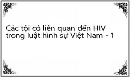 Các tội có liên quan đến HIV trong luật hình sự Việt Nam - 1