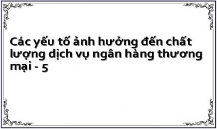 Các Khái Niệm Liên Quan Đến Chất Lượng Dịch Vụ Ngân Hàng Thương Mại