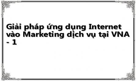 Giải pháp ứng dụng Internet vào Marketing dịch vụ tại VNA - 1