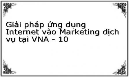 Giải pháp ứng dụng Internet vào Marketing dịch vụ tại VNA - 10